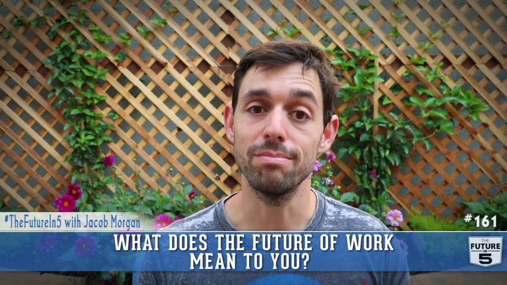 what-does-the-future-of-work-mean-to-you-jacob-morgan-best-selling