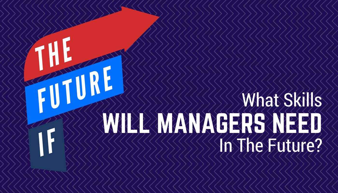 What Skills Will Managers Need In The Future? | Jacob Morgan | Best ...