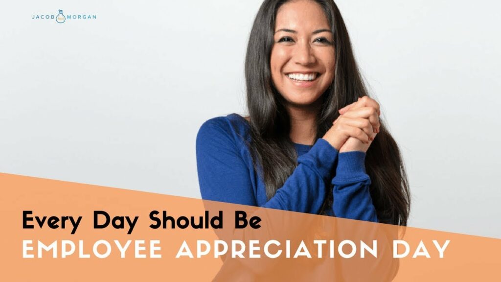 Every Day Should Be Employee Appreciation Day | Jacob Morgan