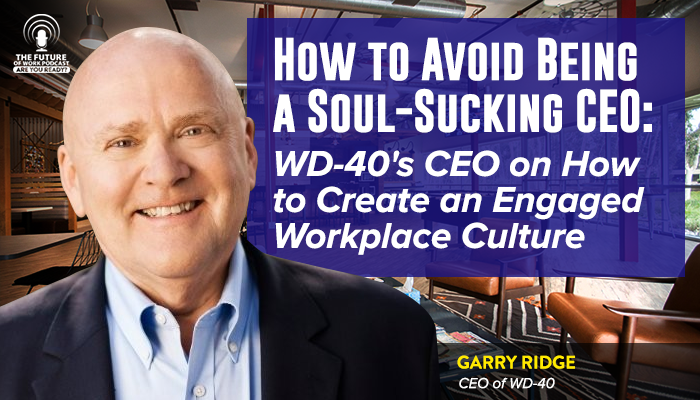 ceo wd40 employee experience leadership future of work