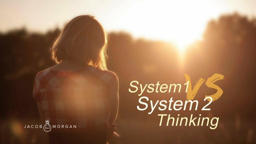 system-1-vs-system-2-thinking-jacob-morgan-best-selling-author