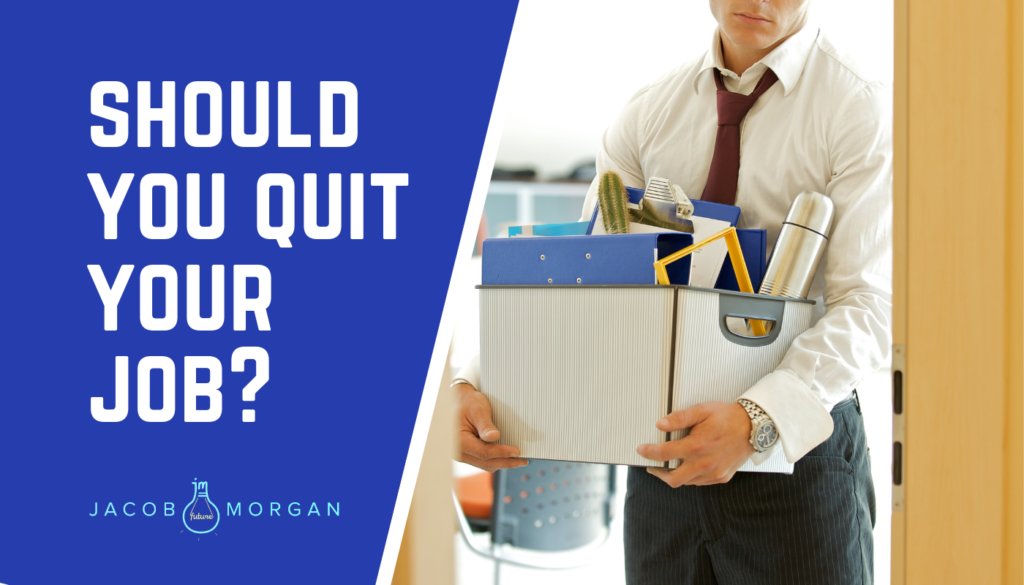 should-you-quit-your-job-jacob-morgan-best-selling-author-speaker