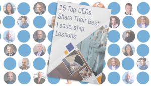 15 Top CEOs Share Their Best Leadership Lessons