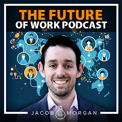 Jacob Morgan Podcast | Jacob Morgan | Best-Selling Author, Speaker ...