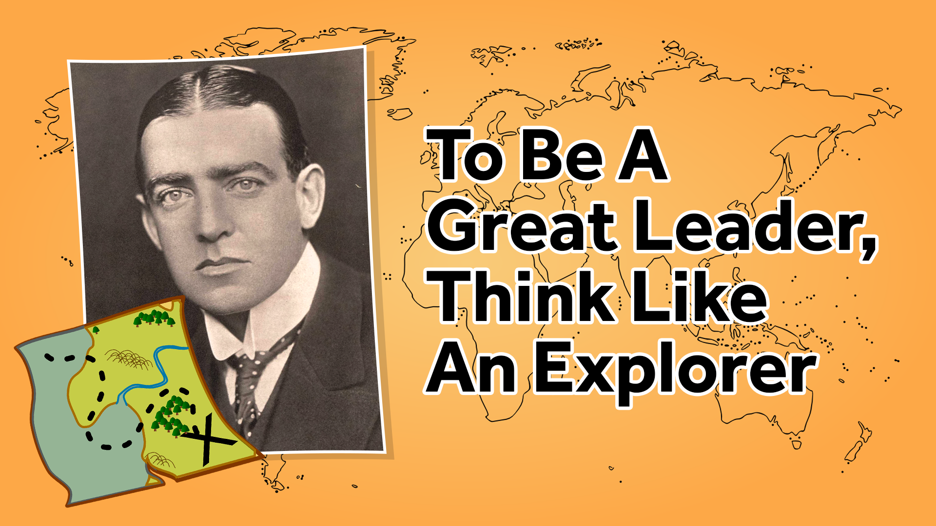 To Be A Great Leader, Think Like An Explorer